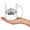 Funny Gym Workout Mug I Dont Have Weekdays Only Strong 15oz White Coffee Mugs