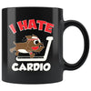 Funny Gym Workout Mug I Hate Cardio 11oz Black Coffee Mugs