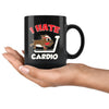 Funny Gym Workout Mug I Hate Cardio 11oz Black Coffee Mugs