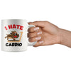 Funny Gym Workout Mug I Hate Cardio 11oz White Coffee Mugs