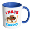 Funny Gym Workout Mug I Hate Cardio White 11oz Accent Coffee Mugs