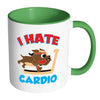 Funny Gym Workout Mug I Hate Cardio White 11oz Accent Coffee Mugs