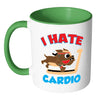 Funny Gym Workout Mug I Hate Cardio White 11oz Accent Coffee Mugs