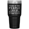 Funny Gymnast Tumbler Tears of The People I beat In Artistic Gymnastics Laser Etched 30oz Stainless Steel Tumbler