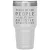 Funny Gymnast Tumbler Tears of The People I beat In Artistic Gymnastics Laser Etched 30oz Stainless Steel Tumbler