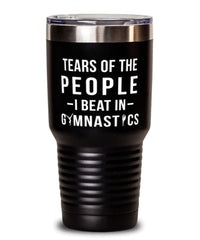 Funny Gymnast Tumbler Tears Of The People I Beat In Gymnastics Tumbler 30oz Stainless Steel