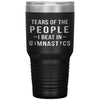 Funny Gymnast Tumbler Tears Of The People I Beat In Gymnastics 30oz Stainless Steel Tumbler