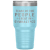 Funny Gymnast Tumbler Tears Of The People I Beat In Gymnastics 30oz Stainless Steel Tumbler