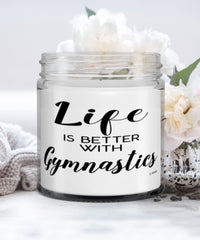 Funny Gymnastics Candle Life Is Better With Gymnastics 9oz Vanilla Scented Candles Soy Wax