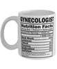Funny Gynecologist Nutritional Facts Coffee Mug 11oz White