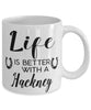 Funny Hackney Horse Mug Life Is Better With A Hackney Coffee Cup 11oz 15oz White