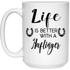 Funny Haflinger Horse Mug Life Is Better With A Haflinger Coffee Cup 15oz White 21504