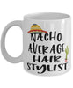 Funny Hair Stylist Mug Nacho Average Hair Stylist Coffee Mug 11oz White