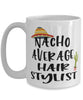 Funny Hair Stylist Mug Nacho Average Hair Stylist Coffee Cup 15oz White