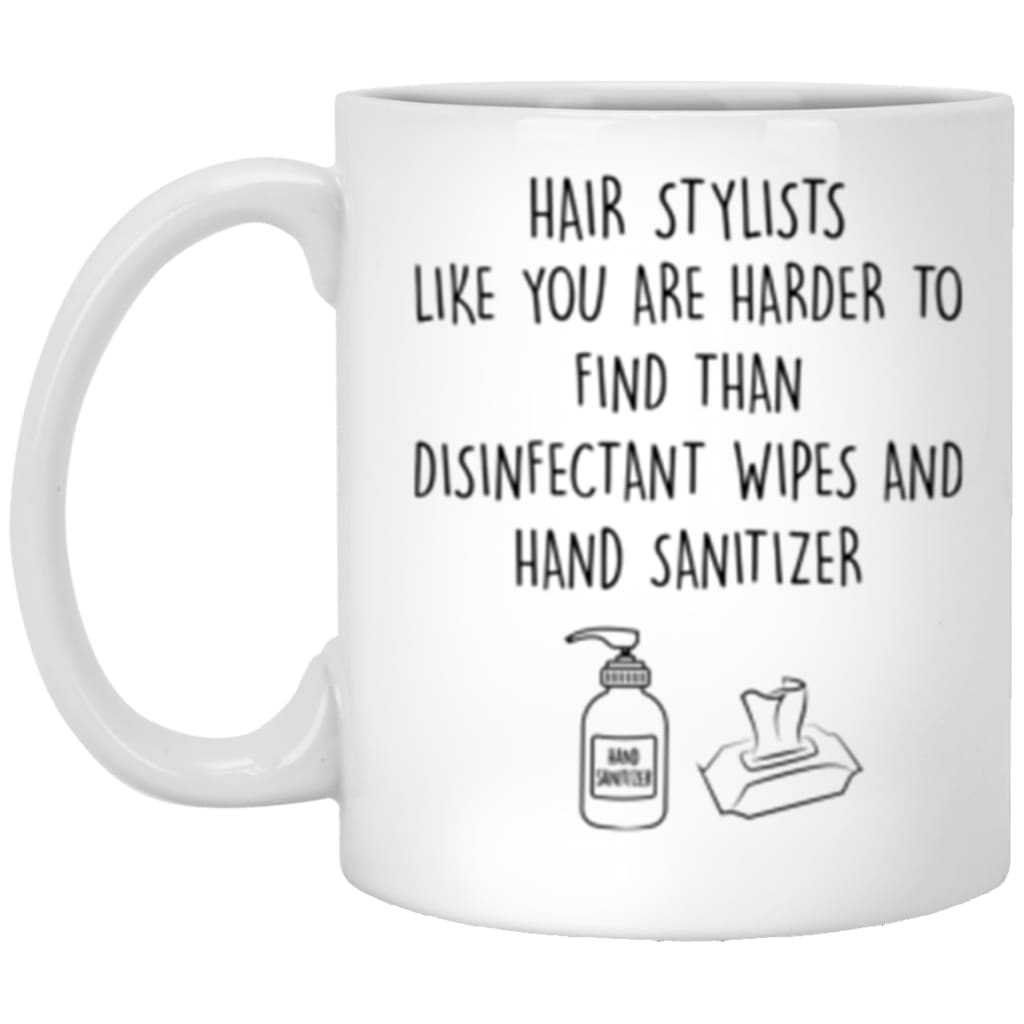 Funny Hair Stylist Mug Hair Stylists Like You Are Harder To Find Than Coffee Mug 11oz White XP8434
