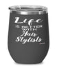 Funny Hair Stylist Wine Glass Life Is Better With Hair Stylists 12oz Stainless Steel Black