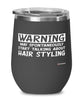 Funny Hair Stylist Wine Glass Warning May Spontaneously Start Talking About Hair Styling 12oz Stainless Steel Black
