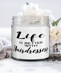Funny Hairdresser Candle Life Is Better With Hairdressers 9oz Vanilla Scented Candles Soy Wax