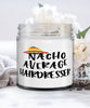 Funny Hairdresser Candle Nacho Average Hairdresser 9oz Vanilla Scented Candles Soy Wax