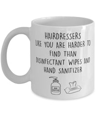 Funny Hairdresser Mug Hairdressers Like You Are Harder To Find Than Coffee Mug 11oz White