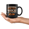 Funny Halloween Mug I Am Descended From That Witch You 11oz Black Coffee Mugs