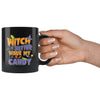 Funny Halloween Mug Witch Better Have My Candy 11oz Black Coffee Mugs
