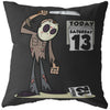 Funny Halloween Pillows Is It Friday The 13th Yet