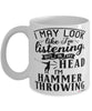 Funny Hammer Throwing Mug I May Look Like I'm Listening But In My Head I'm Hammer Throwing Coffee Cup White