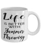Funny Hammer Throwing Mug Life Is Better With Hammer Throwing Coffee Cup 11oz 15oz White