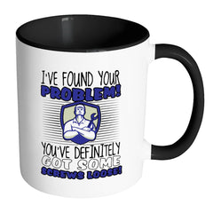 Funny Handyman Mug I've Found Your Problem White 11oz Accent Coffee Mugs