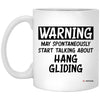 Funny Hang Gliding Mug Warning May Spontaneously Start Talking About Hang gliding Coffee Cup 11oz White XP8434