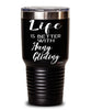 Funny Hang Gliding Tumbler Life Is Better With Hang Gliding 30oz Stainless Steel Black