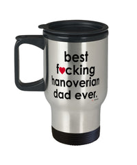 Funny Hanoverian Horse Travel Mug B3st F-cking Hanoverian Dad Ever 14oz Stainless Steel