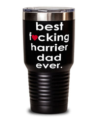Funny Harrier Dog Tumbler B3st F-cking Harrier Dad Ever 30oz Stainless Steel
