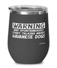 Funny Havanese Wine Glass Warning May Spontaneously Start Talking About Havanese Dogs 12oz Stainless Steel Black