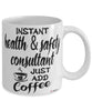 Funny Health And Safety Consultant Mug Instant Health And Safety Consultant Just Add Coffee Cup White