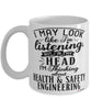 Funny Health And Safety Engineer Mug I May Look Like I'm Listening But In My Head I'm Thinking About Health & Safety Engineering Coffee Cup White