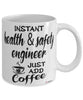 Funny Health and Safety Engineer Mug Instant Health and Safety Engineer Just Add Coffee Cup White