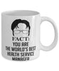 Funny Health Service Manager Mug Fact You Are The Worlds B3st Health Service Manager Coffee Cup White