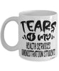 Funny Health Services Administration Professor Teacher Mug Tears Of My Health Services Administration Students Coffee Cup White