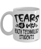 Funny Health Technology Professor Teacher Mug Tears Of My Health Technology Students Coffee Cup White