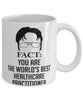 Funny Healthcare Practitioner Mug Fact You Are The Worlds B3st Healthcare Practitioner Coffee Cup White