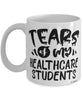 Funny Healthcare Professor Teacher Mug Tears Of My Healthcare Students Coffee Cup White