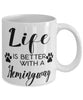 Funny Hemingway Cat Mug Life Is Better With A Hemingway Coffee Cup 11oz 15oz White