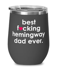 Funny Hemingway Cat Wine Glass B3st F-cking Hemingway Dad Ever 12oz Stainless Steel Black