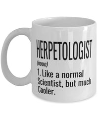 Funny Herpetologist Mug Like A Normal Scientist But Much Cooler Coffee Cup 11oz 15oz White