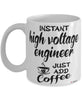 Funny High Voltage Engineer Mug Instant High Voltage Engineer Just Add Coffee Cup White