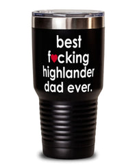 Funny Highlander Cat Tumbler B3st F-cking Highlander Dad Ever 30oz Stainless Steel