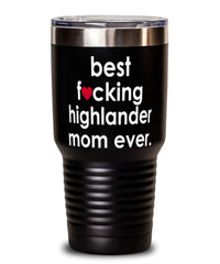 Funny Highlander Cat Tumbler B3st F-cking Highlander Mom Ever 30oz Stainless Steel
