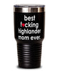 Funny Highlander Cat Tumbler B3st F-cking Highlander Mom Ever 30oz Stainless Steel